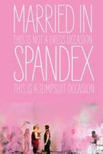 Watch Married in Spandex Zmovie