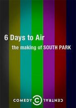 Watch 6 Days to Air: The Making of South Park Zmovie