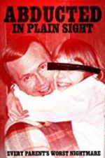 Watch Abducted in Plain Sight Zmovie