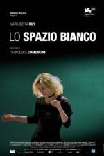 Watch Lo spazio bianco Zmovie