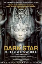 Watch Dark Star: HR Gigers Welt Zmovie