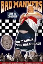 Watch Bad Manners Don't Knock the Bald Heads Zmovie