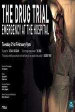 Watch The Drug Trial: Emergency at the Hospital Zmovie