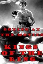 Watch Boxing at the Movies: Kings of the Ring Zmovie