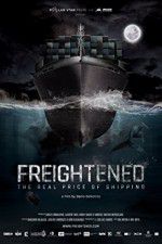 Watch Freightened The Real Price of Shipping Zmovie