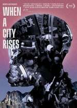 Watch When A City Rises Zmovie