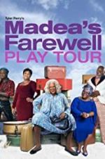 Watch Tyler Perry\'s Madea\'s Farewell Play Zmovie