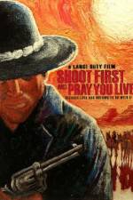 Watch Shoot First and Pray You Live Zmovie