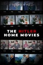 Watch The Hitler Home Movies Zmovie