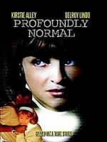 Watch Profoundly Normal Zmovie