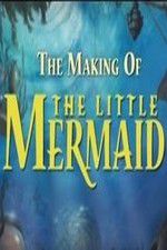 Watch The Making of The Little Mermaid Zmovie