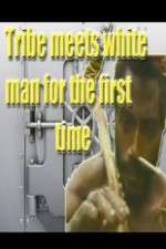 Watch Tribe Meets White Man For The First Time Zmovie