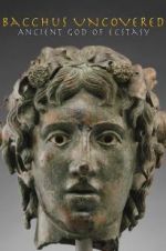 Watch Bacchus Uncovered: Ancient God of Ecstasy Zmovie