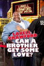 Watch Lavell Crawford Can a Brother Get Some Love Zmovie