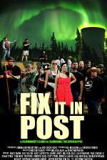 Watch Fix It in Post Zmovie