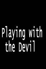 Watch Playing with the Devil Zmovie