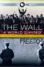 Watch The Wall: A World Divided Zmovie