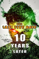 Watch The Last Five Days: 10 Years Later Zmovie