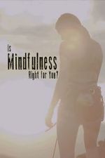 Watch Is Mindfulness Right for You? Zmovie