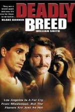 Watch Deadly Breed Zmovie