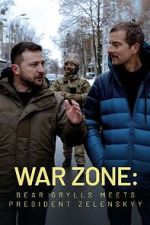 Watch War Zone: Bear Grylls meets President Zelenskyy (TV Special 2023) Zmovie