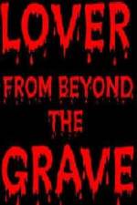 Watch Lover from Beyond the Grave Zmovie