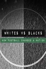 Watch Whites Vs Blacks How Football Changed a Nation Zmovie