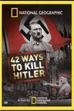 Watch National Geographic: 42 Ways to Kill Hitler Zmovie