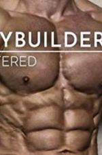 Watch Bodybuilders Unfiltered Zmovie