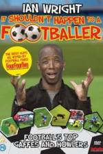 Watch Ian Wright It Shouldn\'t Happen To A Footballer Zmovie