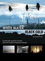 Watch White Water, Black Gold Zmovie