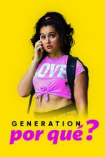 Watch Generation Por Qu? Zmovie