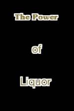 Watch The Power of Liquor Zmovie