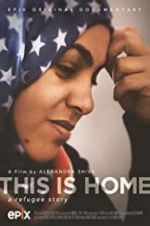 Watch This Is Home: A Refugee Story Zmovie