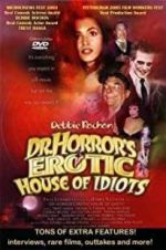 Watch Dr. Horror\'s Erotic House of Idiots Zmovie