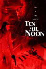 Watch Ten 'til Noon Zmovie