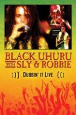 Watch Dubbin It Live: Black Uhuru, Sly & Robbie Zmovie