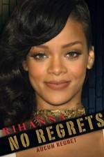 Watch Rihanna No Regrets Zmovie