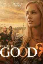 Watch Where Is Good Zmovie