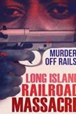 Watch The Long Island Railroad Massacre: 20 Years Later Zmovie
