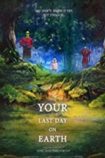 Watch Your last day on earth Zmovie