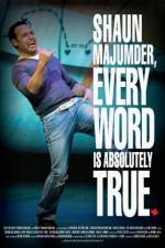 Watch Shaun Majumder - Every Word Is Absolutely True Zmovie