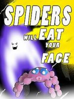 Watch Spiders Will Eat Your Face Zmovie