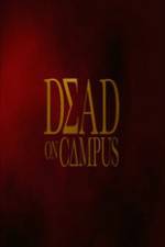 Watch Dead on Campus Zmovie