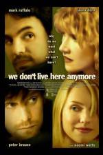 Watch We Don't Live Here Anymore Zmovie