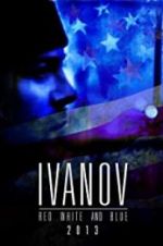 Watch Ivanov Red, White, and Blue Zmovie