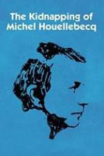 Watch L'enlvement de Michel Houellebecq Zmovie