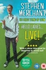 Watch Stephen Merchant: Hello Ladies Zmovie