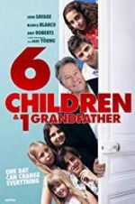 Watch 6 Children & 1 Grandfather Zmovie