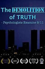 Watch The Demolition of Truth-Psychologists Examine 9/11 Zmovie